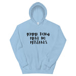 Momma Don’t Make No Mistakes w/ black lettering  Hoodie